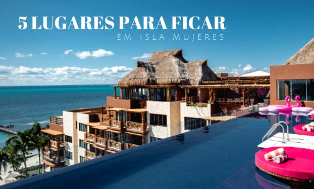 5 Melhores lugares para se hospedar em Isla Mujeres