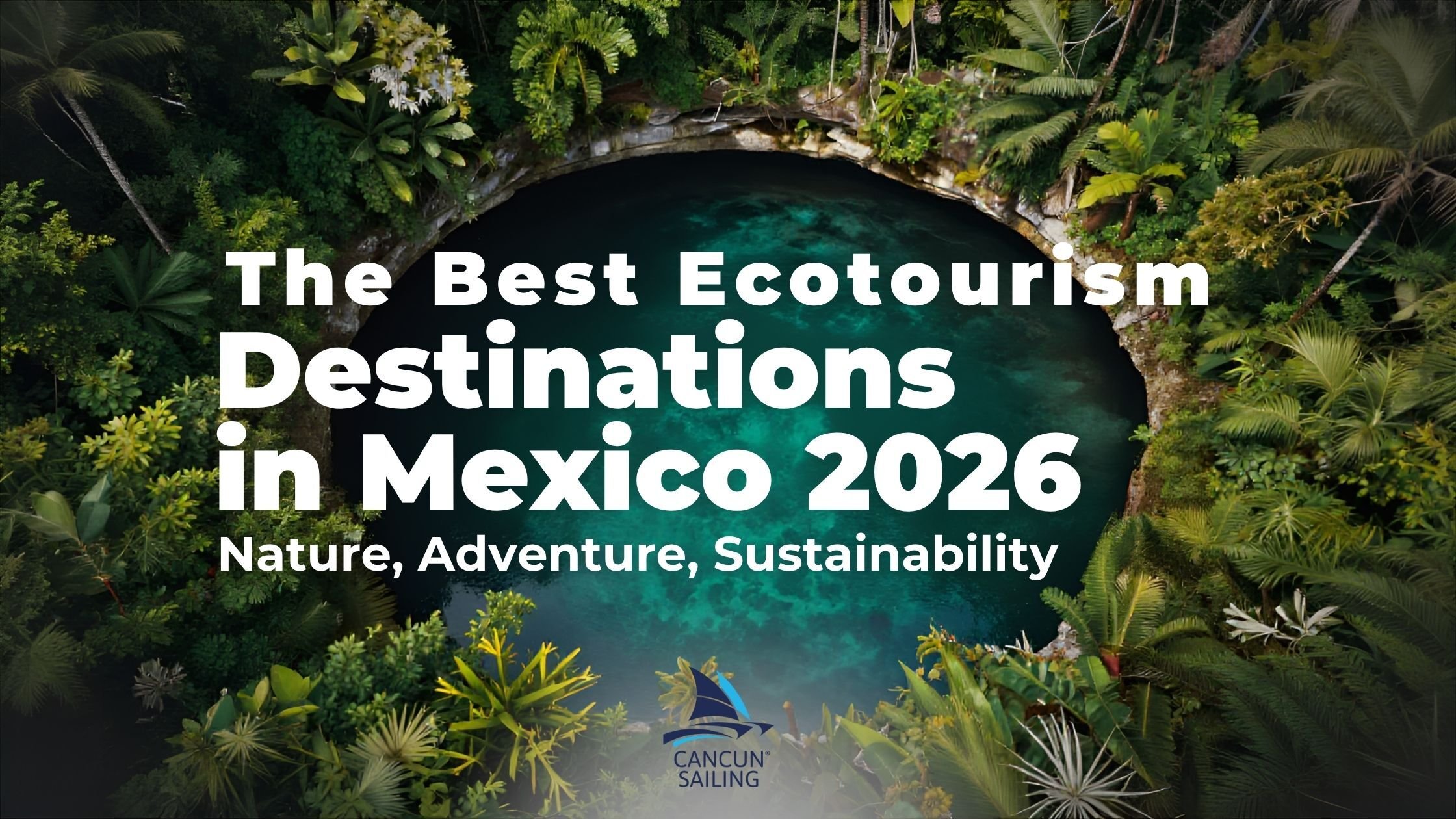 The Best Ecotourism Destinations in Mexico