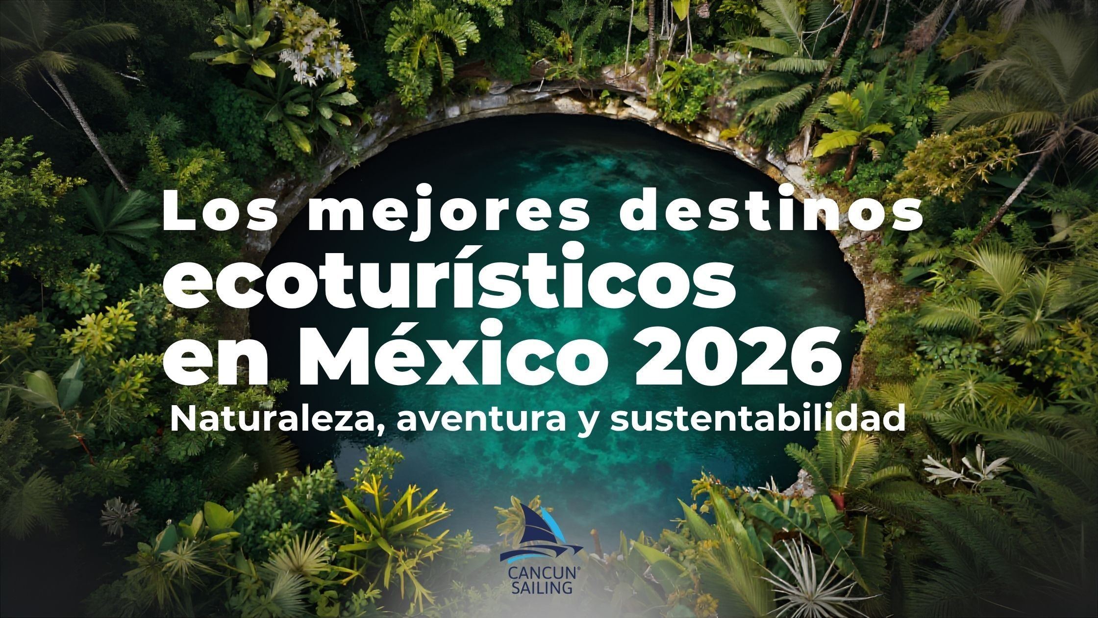 Mejores lugares eco turisticos para visitar en México