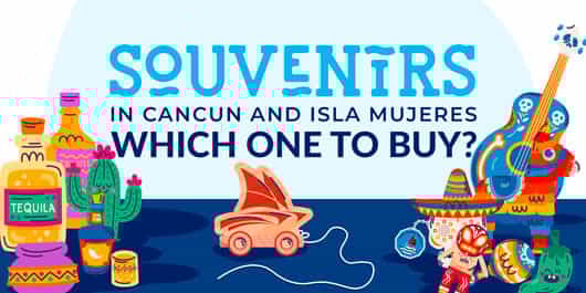 Tips for Buying Souvenirs in Isla Mujeres, A Guide to Choosing the Perfect One