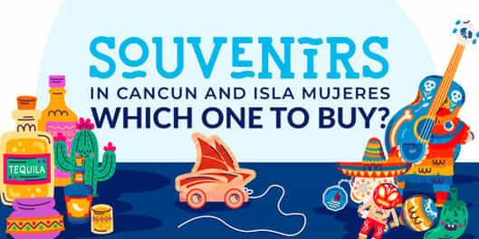 Tips for Buying Souvenirs in Isla Mujeres, A Guide to Choosing the Perfect One