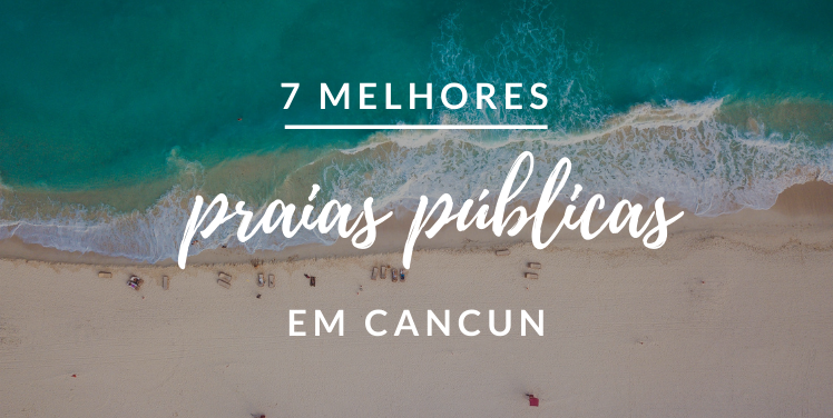 As 7 melhores praias públicas de Cancun