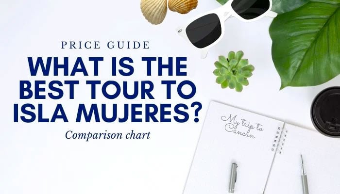 What is the best price for the Isla Mujeres tour from Cancun?