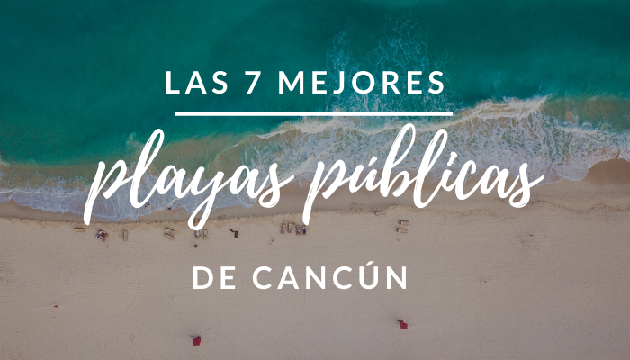 Las 7 mejores playas públicas de Cancún