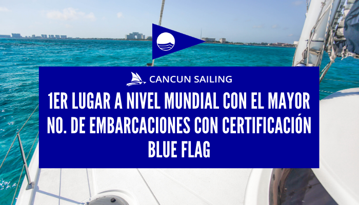Cancun Sailing: 1er lugar a nivel mundial con el mayor número de embarcaciones con certificación blue flag