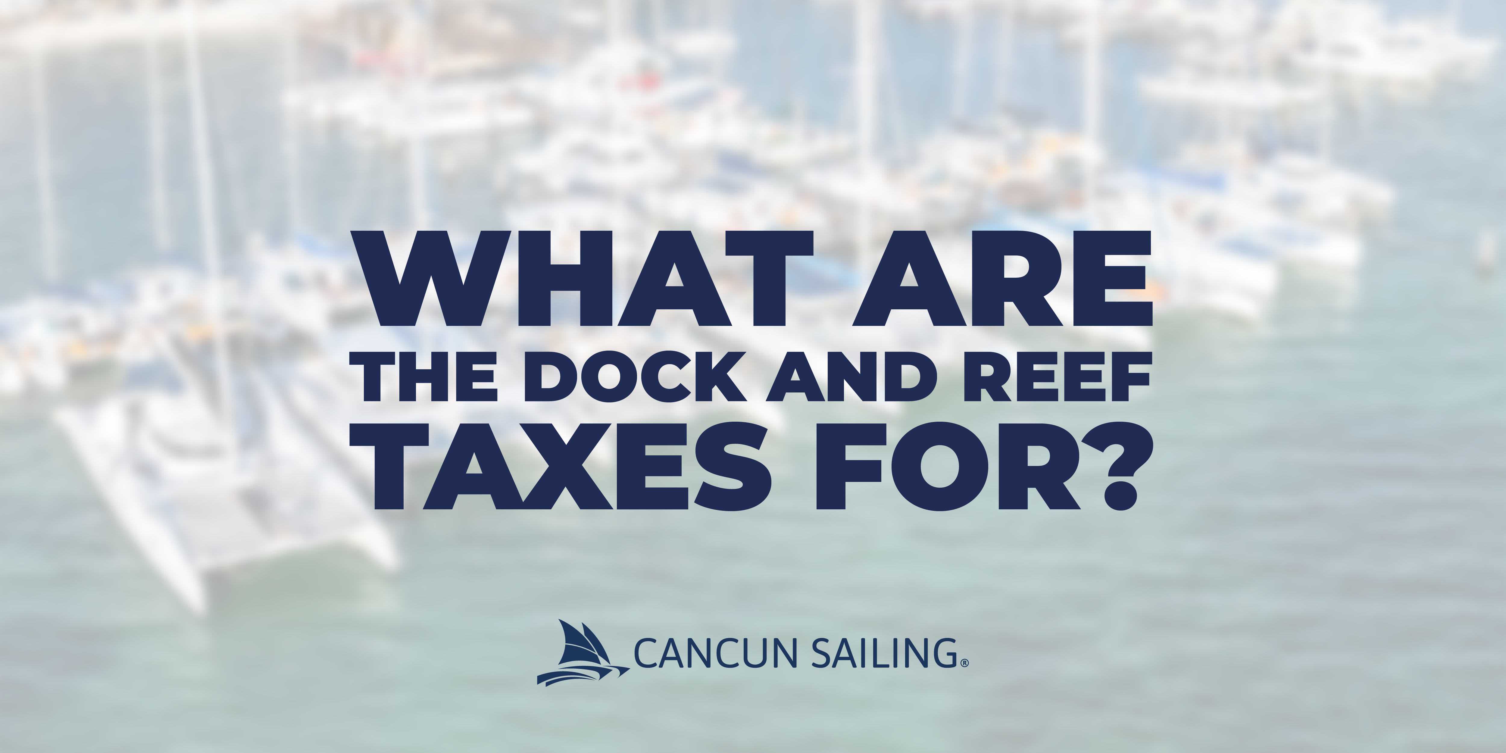 Dock and reef tax in Cancun Sailing