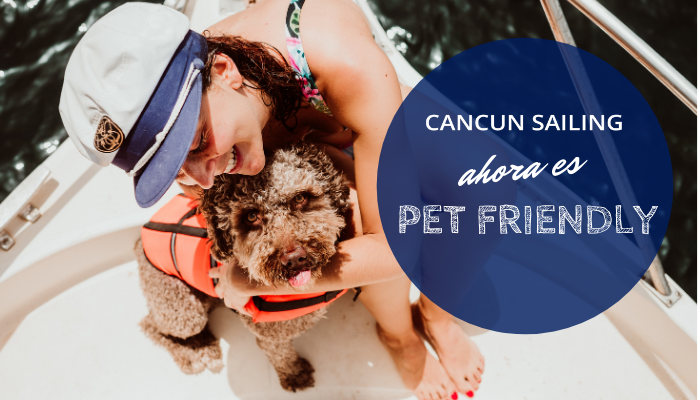 ¡Cancun Sailing ahora es Pet Friendly!