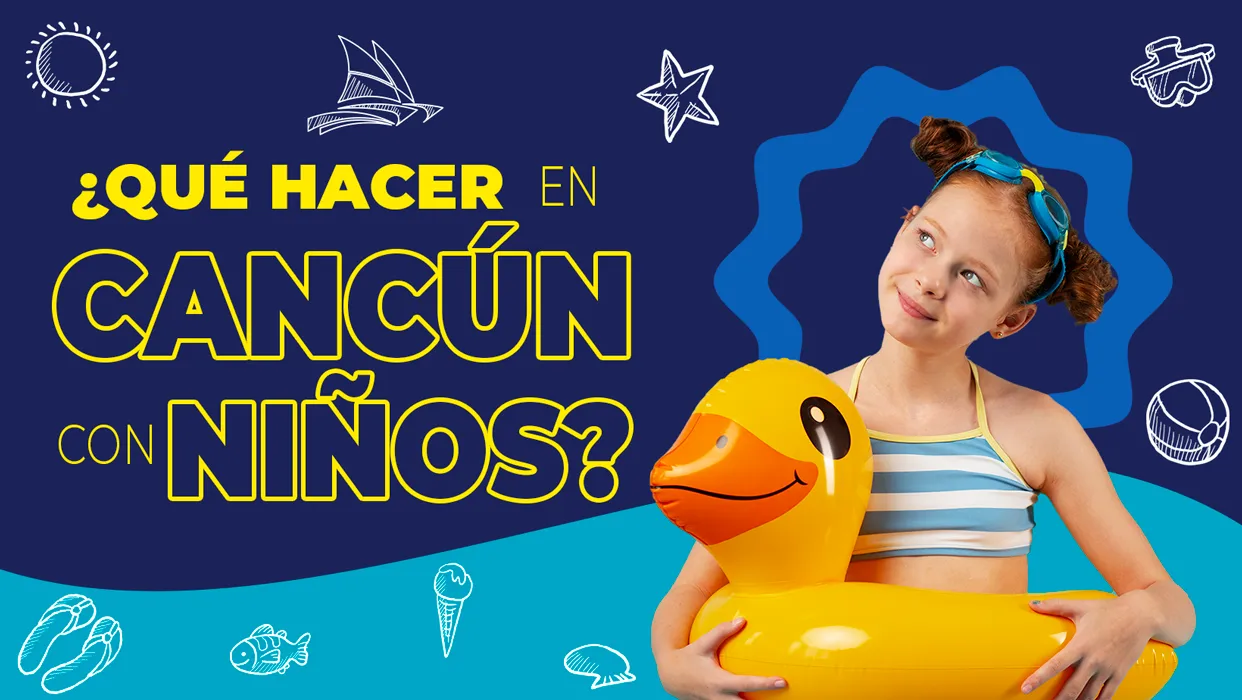17 Mejores actividades para niños en Cancún