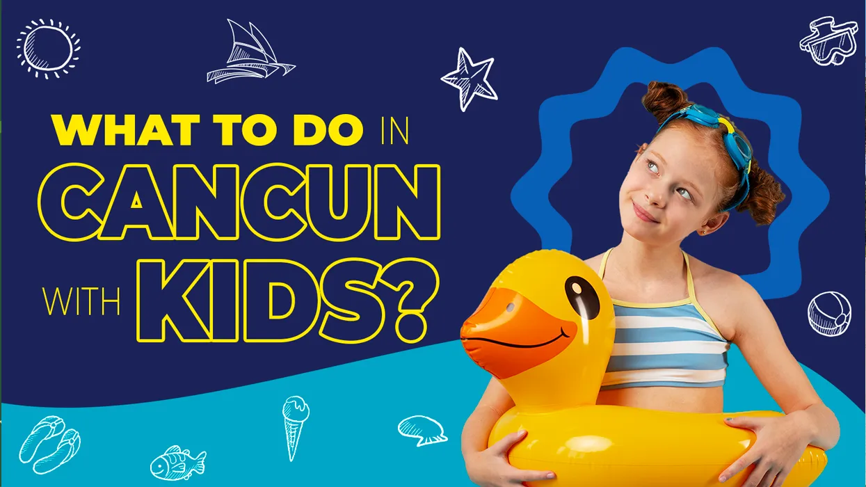 17 Best things to do in Cancun with kids