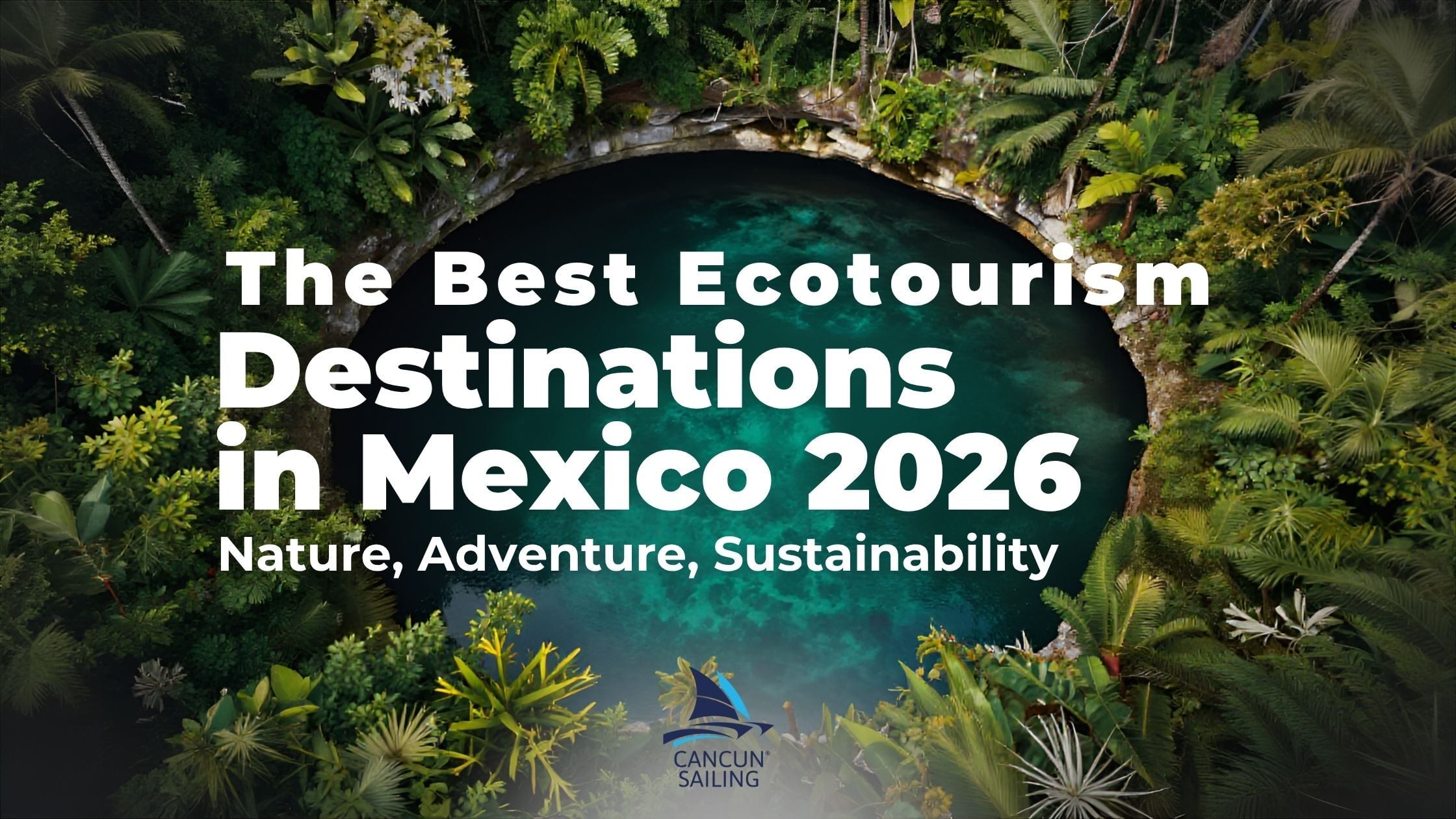 The Best Ecotourism Destinations in Mexico